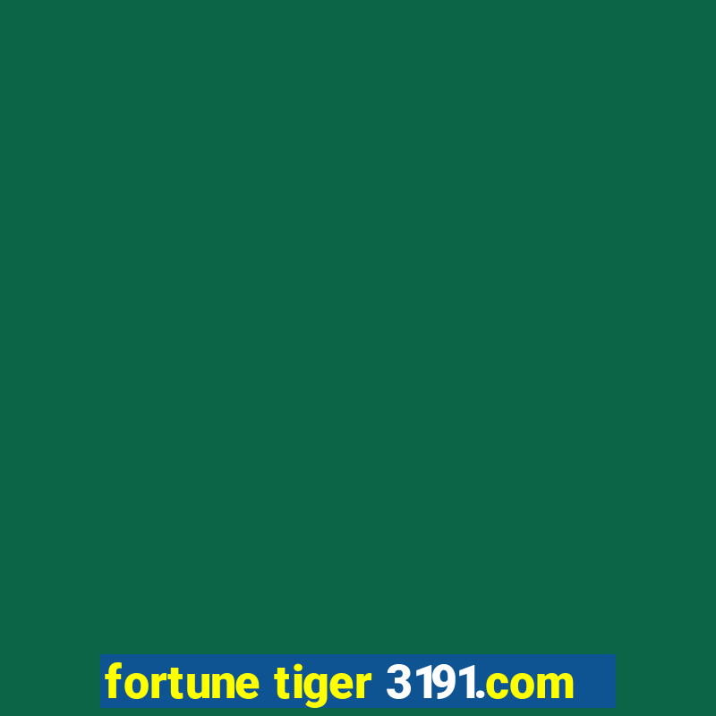 fortune tiger 3191.com